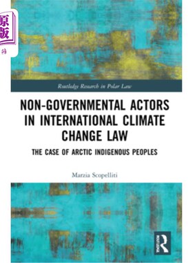 海外直订Non-Governmental Actors in International Climate Change Law: The Case of Arctic  国际气候变化法中的非政府行