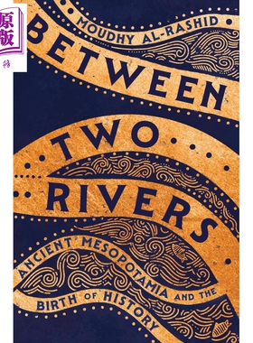 两河之间 古代美索不达米亚与历史的诞生 Between Two Rivers 英文原版 Moudhy Al-Rashid【中商原版】