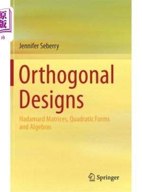 海外直订Orthogonal Designs: Hadamard Matrices, Quadratic Forms and Algebras 正交设计：Hadamard矩阵、二次型和代数