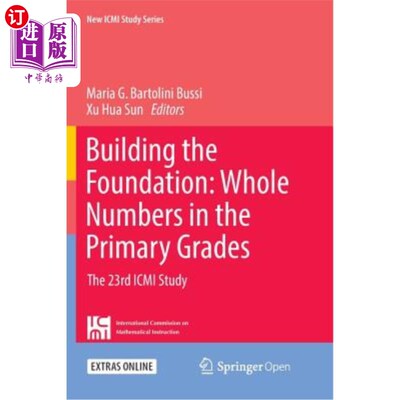 海外直订Building the Foundation: Whole Numbers in the Primary Grades: The 23rd ICMI Stud 建立基础：小学年级的整数：第2
