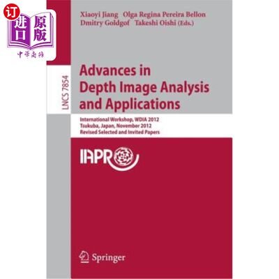 海外直订Advances in Depth Images Analysis and Applications: International Workshop, Wdia 深度图像分析与应用进展:国