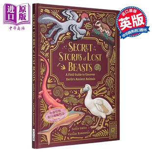 失落的神兽 Secret Stories Of Lost Beasts A Field Guide To Uncover Earth's Ancient Animals 英文原版 童书【中商原版】