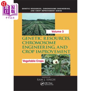 海外直订Genetic Resources, Chromosome Engineering, and Crop Improvement: Vegetable Crops 遗传资源，染色体工程和作物