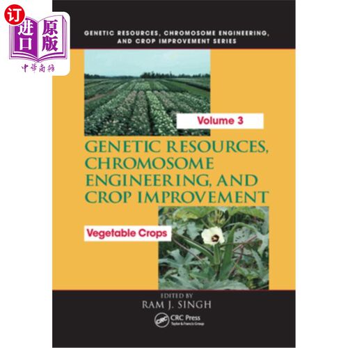 海外直订Genetic Resources, Chromosome Engineering, and Crop Improvement: Vegetable Crops 遗传资源，染色体工程和作物