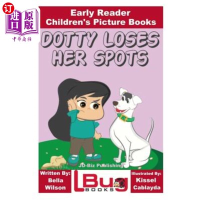 海外直订Dotty Loses Her Spots - Early Reader - Children's Picture Books 多蒂失去她的斑点-早期读者-儿童绘本