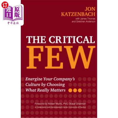 海外直订The Critical Few: Energize Your Company's Culture by Choosing What Really Matter 关键的少数:通过选择真正重