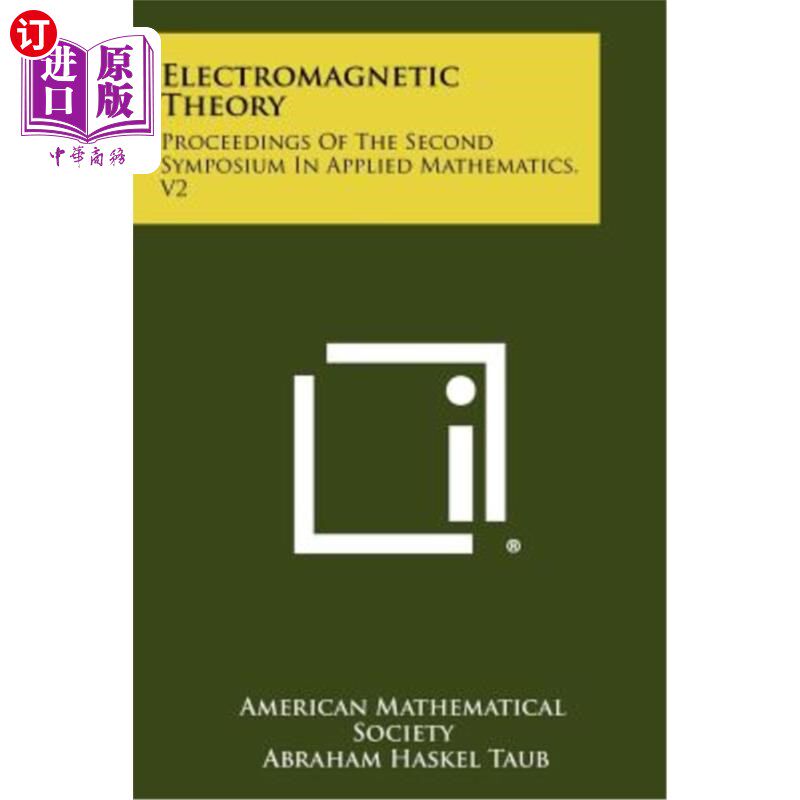 海外直订Electromagnetic Theory: Proceedings of the Second Symposium in Applied Mathemati 电磁理论：第二届应用数学研