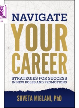 海外直订Navigate Your Career: Strategies for Success in New Roles and Promotions 驾驭你的职业：在新角色和晋升中取得