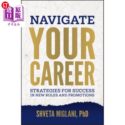 海外直订Navigate Your Career: Strategies for Success in New Roles and Promotions 驾驭你的职业：在新角色和晋升中取得
