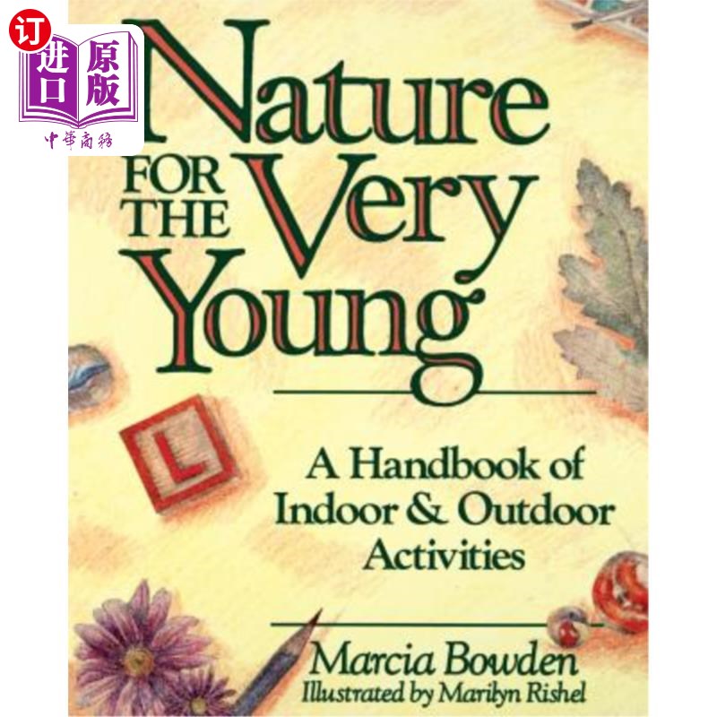 海外直订Nature for the Very Young: A Handbook of Indoor and Outdoor Activities for Presc 《非常年轻的大自然：学龄前