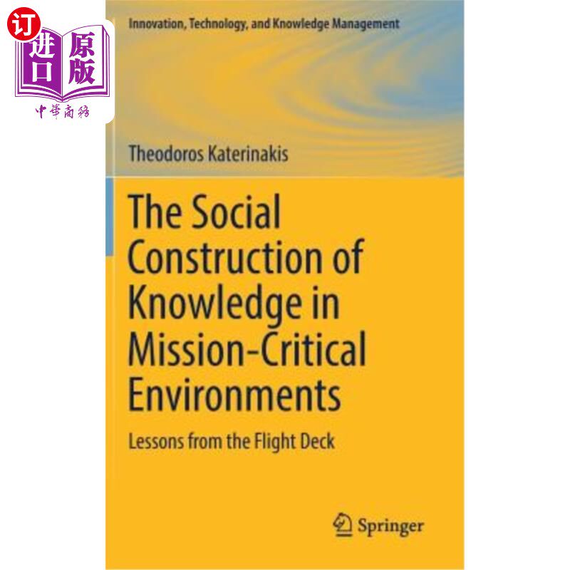 海外直订The Social Construction of Knowledge in Mission-Critical Environments: Lessons f 任务关键型环境中知识的社会