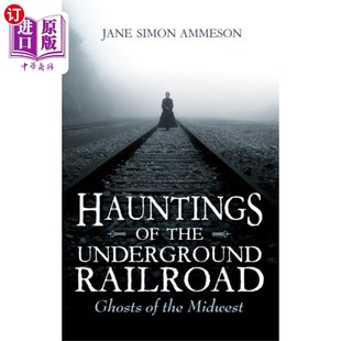 海外直订Hauntings of the Underground Railroad 地下铁路的幽灵