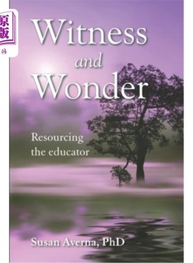 海外直订Witness and Wonder: Resourcing the Educator 见证与惊奇:资源教育者