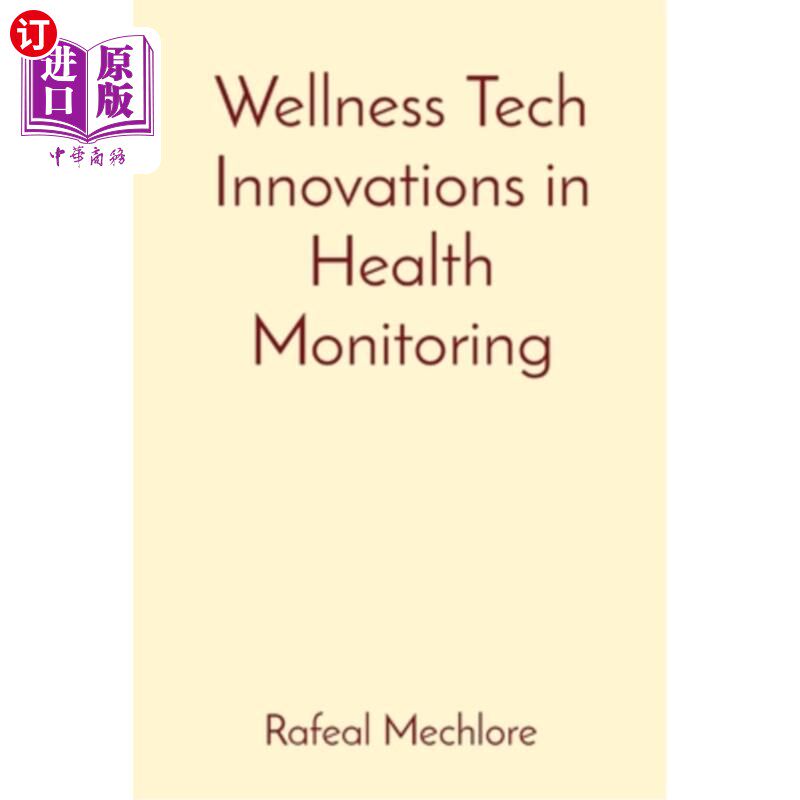 海外直订医药图书Wellness Tech Innovations in Health Monitoring 健康监测中的健康技术创新