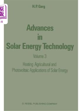 海外直订Advances in Solar Energy Technology: Volume 3 Heating, Agricultural and Photovol 太阳能技术进展：第3卷太阳能的