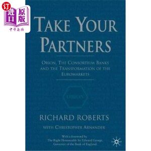 海外直订Take Your Partners: Orion, the Consortium Banks and the Transformation of the Eu 带上你的合作伙伴:猎户座，