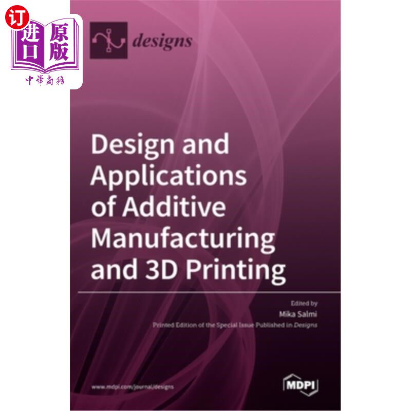 海外直订Design and Applications of Additive Manufacturing and 3D Printing 增材制造与3D打印之设计与应用