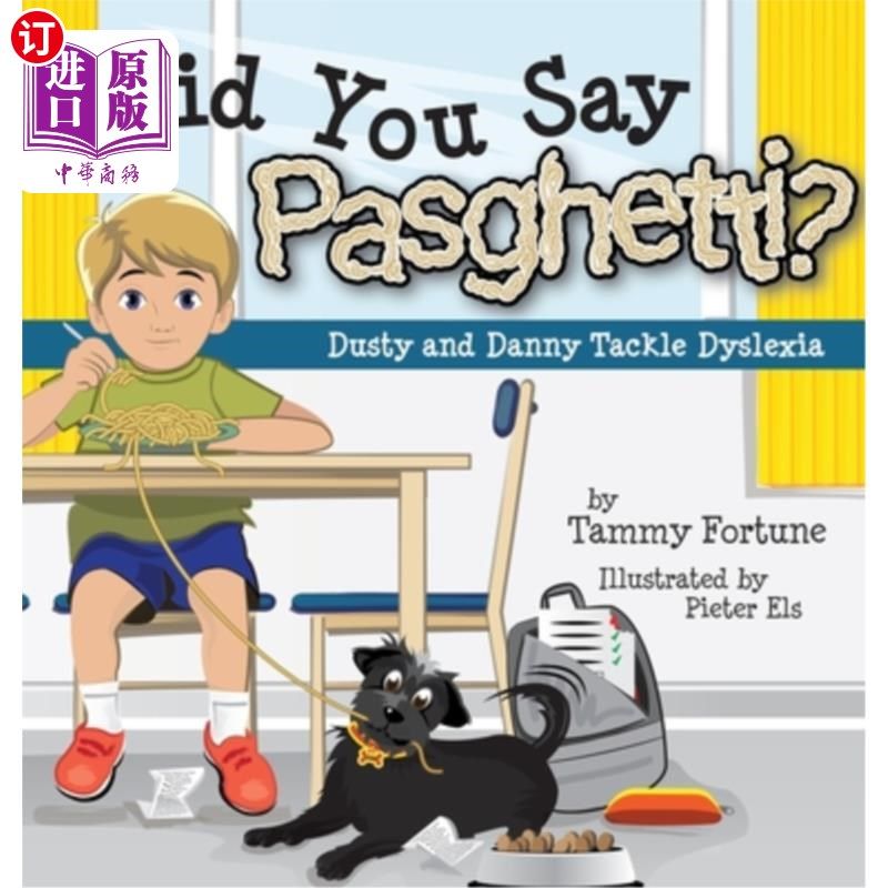 海外直订Did You Say Pasghetti? Dusty and Danny Tackle Dyslexia 你是说帕西蒂吗?达斯丁和丹尼解决诵读困难