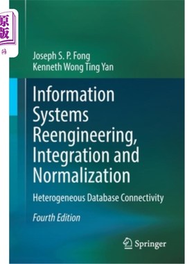 海外直订Information Systems Reengineering, Integration and Normalization: Heterogeneous  信息系统重组、集成和规范化