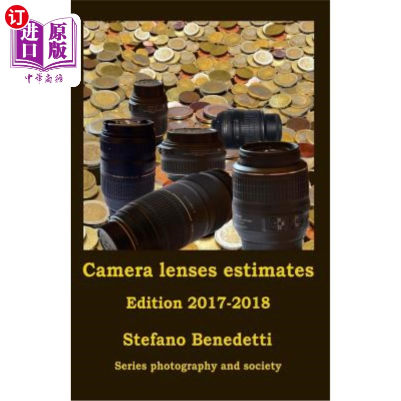 海外直订Camera lenses estimates Edition 2017-2018 相机镜头估计版本2017-2018