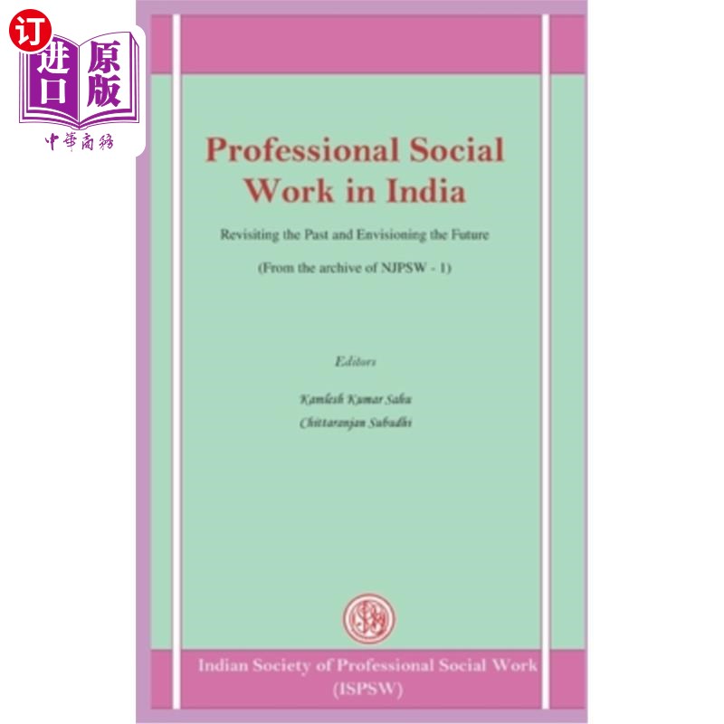 海外直订Professional Social Work in India: Revisiting the Past and Envisioning the Futur 印度的专业社会工作:回顾过