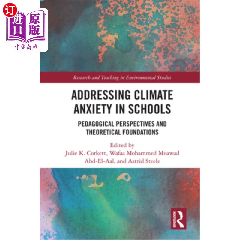 海外直订Addressing Climate Anxiety in Schools: Pedagogical Perspectives and Theoretical 解决学校气候焦虑:教学视角