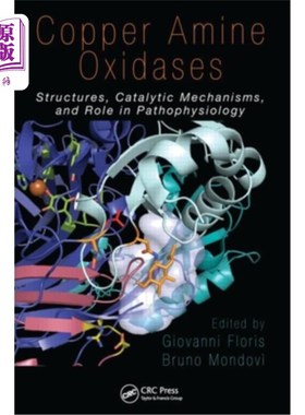 海外直订医药图书Copper Amine Oxidases: Structures, Catalytic Mechanisms and Role in Pathophysiol 铜胺氧化酶的结构、