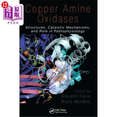 海外直订医药图书Copper Amine Oxidases: Structures, Catalytic Mechanisms and Role in Pathophysiol 铜胺氧化酶的结构、