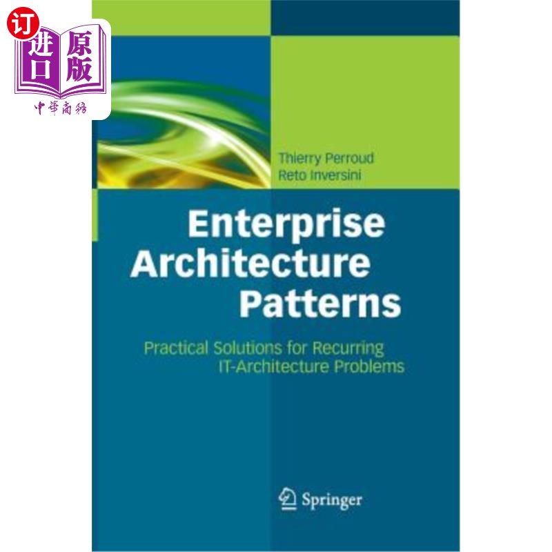 海外直订Enterprise Architecture Patterns: Practical Solutions for Recurring It-Architect 企业架构模式：重复出现的It