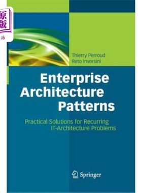 海外直订Enterprise Architecture Patterns: Practical Solutions for Recurring It-Architect 企业架构模式：重复出现的It