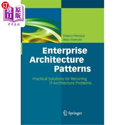 海外直订Enterprise Architecture Patterns: Practical Solutions for Recurring It-Architect 企业架构模式：重复出现的It