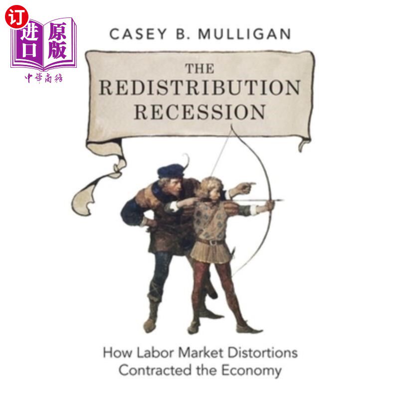 海外直订The Redistribution Recession 再分配衰退:劳动力市场扭曲如何收缩经济