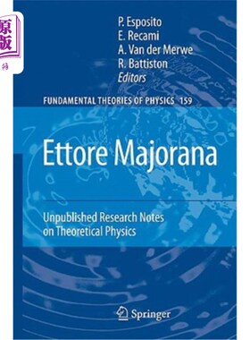 海外直订Ettore Majorana: Unpublished Research Notes on Theoretical Physics Ettore Majorana：未发表的理论物理研究笔记