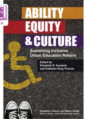 海外直订Ability, Equity, & Culture: Sustaining Inclusive Urban Education Reform 能力、公平与文化:持续的包容性城市教