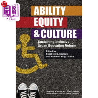 海外直订Ability, Equity, & Culture: Sustaining Inclusive Urban Education Reform 能力、公平与文化:持续的包容性城市教
