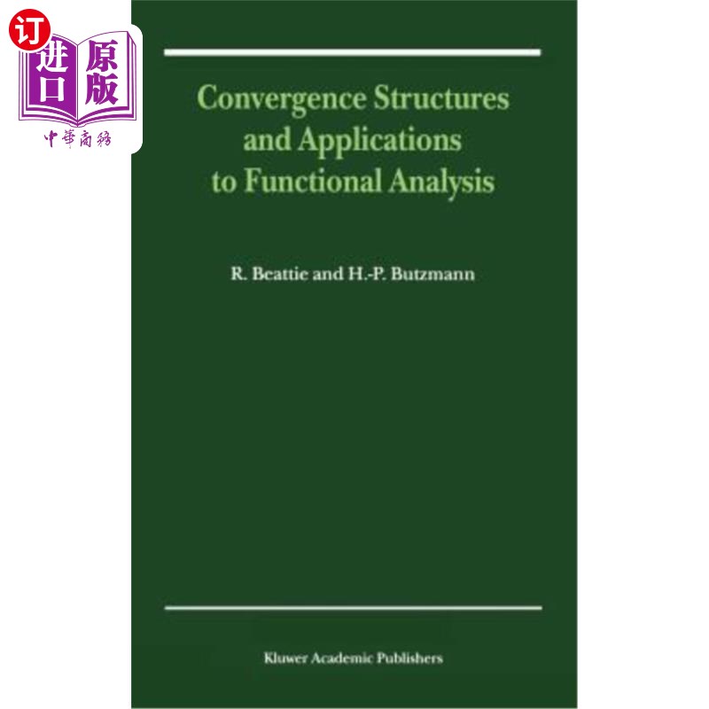 海外直订Convergence Structures and Applications to Functional Analysis 收敛结构及其在泛函分析中的应用