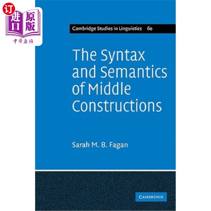 海外直订The Syntax and Semantics of Middle Constructions: A Study with Special Reference 中间结构的句法和语义：以德语为