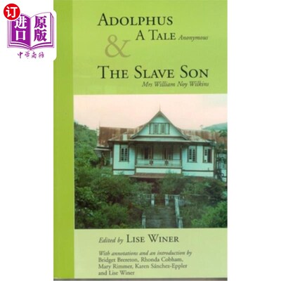 海外直订Adolphus, a Tale (Anonymous) & the Slave Son: A Tale and the Slave Son 阿道夫，一个故事（匿名）&奴隶之子：