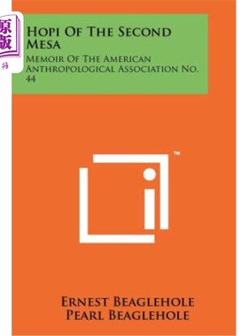 海外直订Hopi of the Second Mesa: Memoir of the American Anthropological Association No.  第二台面的霍皮人：美国人类