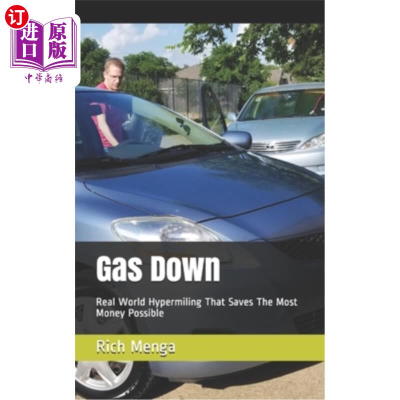 海外直订Gas Down: Real World Hypermiling That Saves The Most Money Possible 加油：现实世界中最省钱的超高速飞行