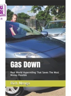 海外直订Gas Down: Real World Hypermiling That Saves The Most Money Possible 加油：现实世界中最省钱的超高速飞行