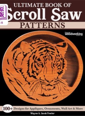 海外直订Ultimate Book of Scroll Saw Patterns: Over 200 Designs for Appliques, Ornaments, 卷轴锯模式的终极书籍:超过2
