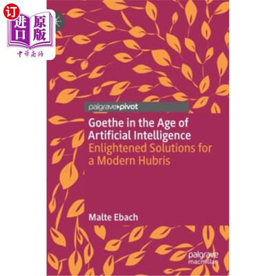 海外直订Goethe in the Age of Artificial Intelligence: Enlightened Solutions for a Modern 《人工智能时代的歌德:现代