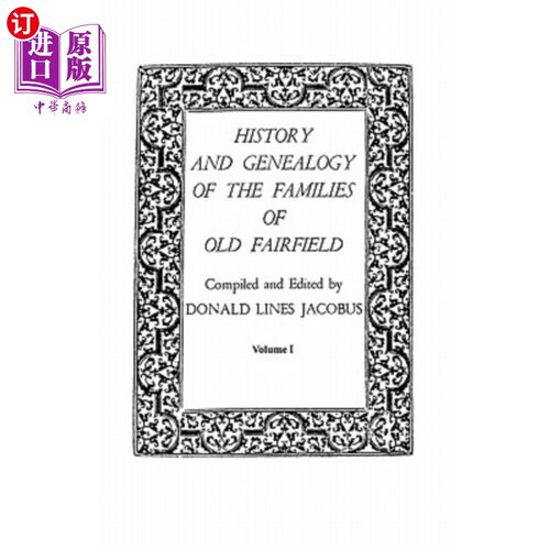 海外直订History and Genealogy of the Families of Old Fairfield. in Three Books. Volume I 老费尔菲尔德家族的历史和宗