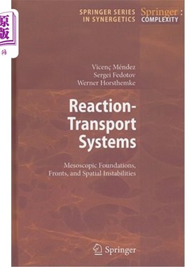 海外直订Reaction-Transport Systems: Mesoscopic Foundations, Fronts, and Spatial Instabil 反应输运系统：介观基础、前