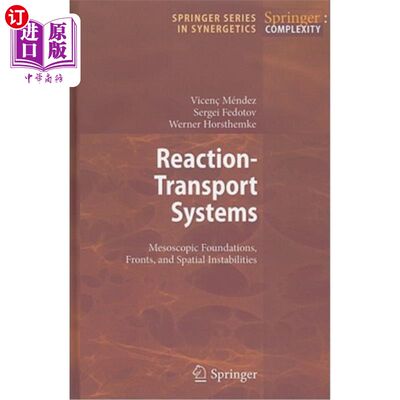 海外直订Reaction-Transport Systems: Mesoscopic Foundations, Fronts, and Spatial Instabil 反应输运系统：介观基础、前