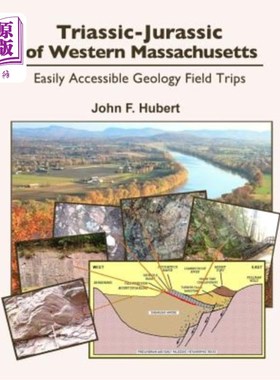 海外直订Triassic-Jurassic of Western Massachusetts: Easily Acessable Geology Field Trips 马萨诸塞州西部的三叠纪侏罗