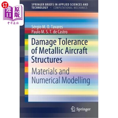 海外直订Damage Tolerance of Metallic Aircraft Structures: Materials and Numerical Modell 金属飞机结构的损伤容限：材