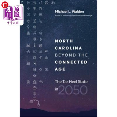 海外直订North Carolina beyond the Connected Age: The Tar Heel State in 2050 超越互联时代的北卡罗来纳州：2050年的沥