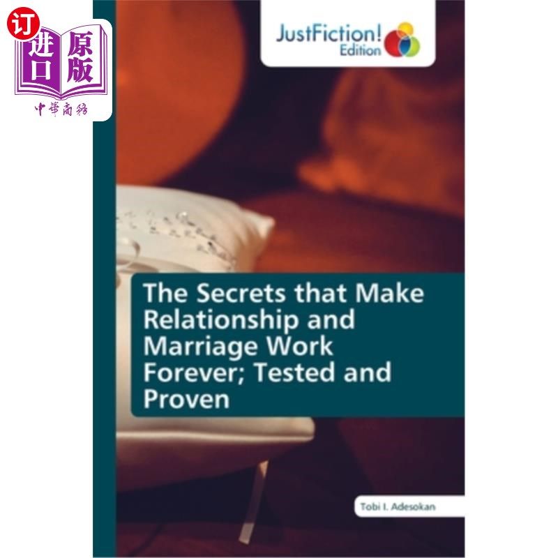 海外直订The Secrets that Make Relationship and Marriage Work Forever; Tested and Proven 让关系和婚姻永远运转的秘密;